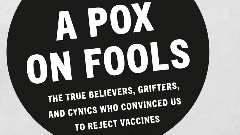 A Pox on Fools, aşı karşıtlığının köklerini inceliyor