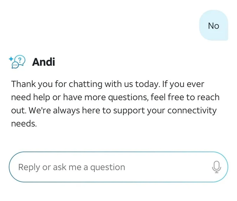 A chat interface with a response from 'Andi' saying, Thank you for chatting with us today. If you ever need help or have more questions, feel free to reach out. We're always here to support your connectivity needs. and a user message saying No.