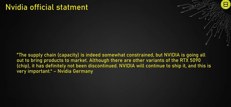 A slide titled 'Nvidia official statement' reads, The supply chain (capacity) is indeed somewhat constrained, but NVIDIA is going all out to bring products to market. Although there are other variants of the RTX 5090 (chip), it has definitely not been discontinued. NVIDIA will continue to ship it, and this is very important. – Nvidia Germany.